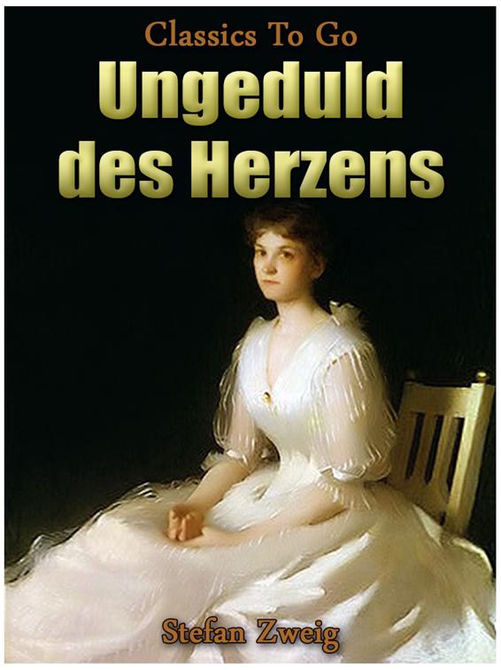 Ungeduld des Herzens, Classics To Go