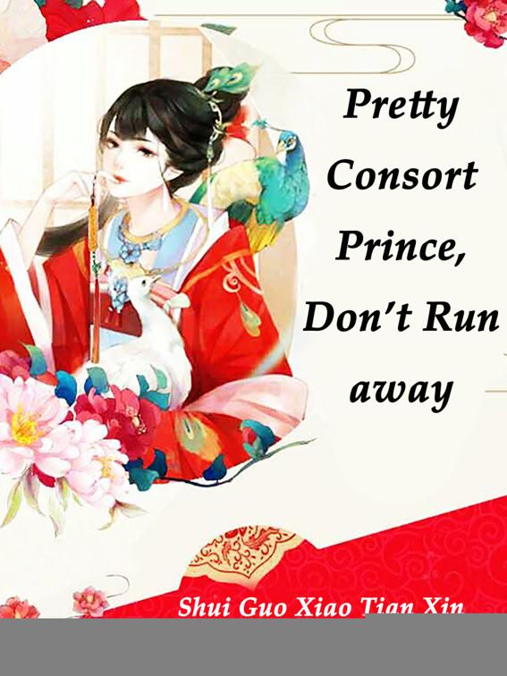 Pretty Consort: Prince, Don’t Run away, Volume 7