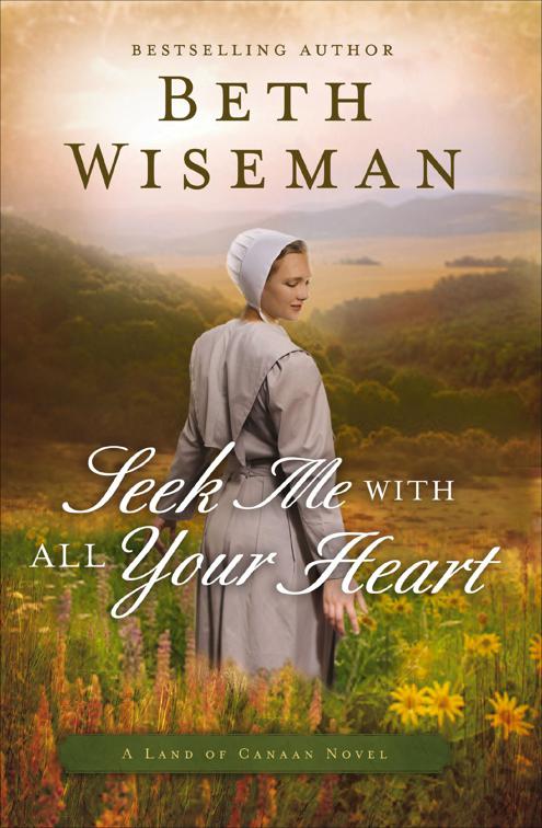 Seek Me with All Your Heart, The Land of Canaan Novels