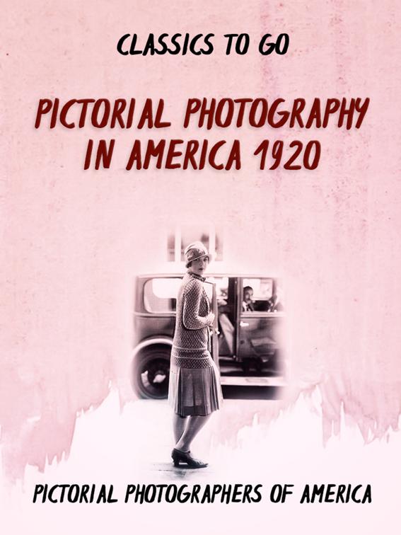 Pictorial Photography in America 1920, CLASSICS TO GO
