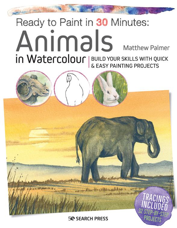 Ready to Paint in 30 Minutes: Animals in Watercolour