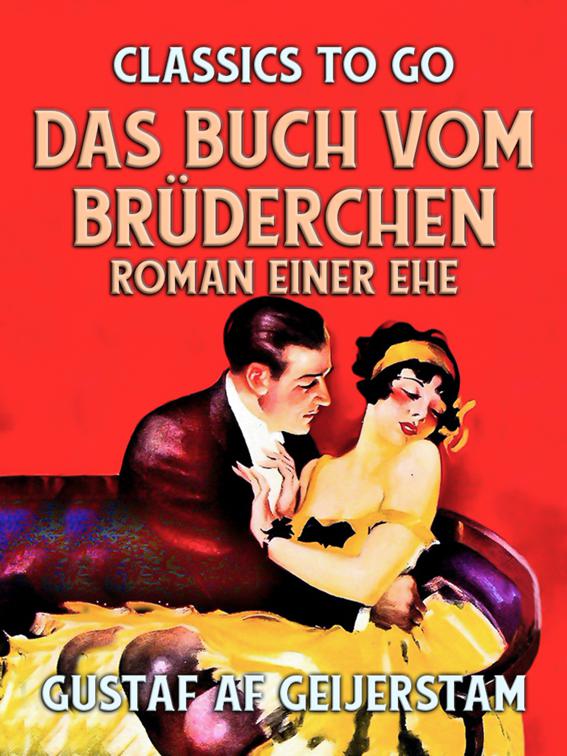 Das Buch vom Brüderchen, Roman einer Ehe, Classics To Go