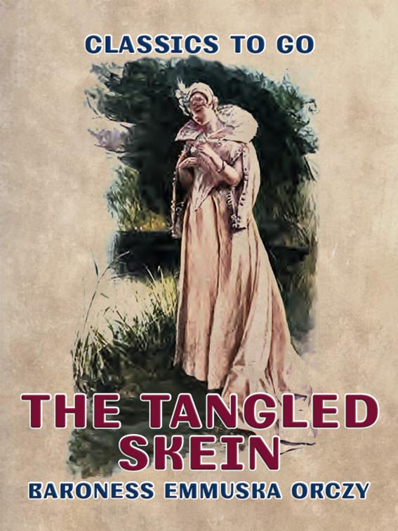 In Mary&#x27;s Reign, The Tangled Skein, Classics To Go