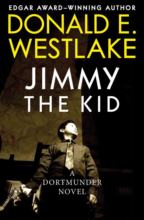 Jimmy the Kid, The Dortmunder Novels