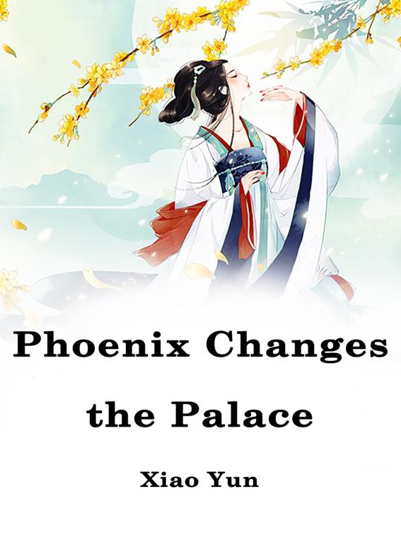 This image is the cover for the book Phoenix Changes the Palace, Volume 1