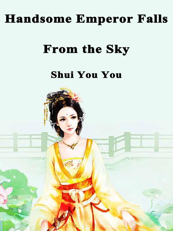 This image is the cover for the book Handsome Emperor Falls From the Sky, Volume 1