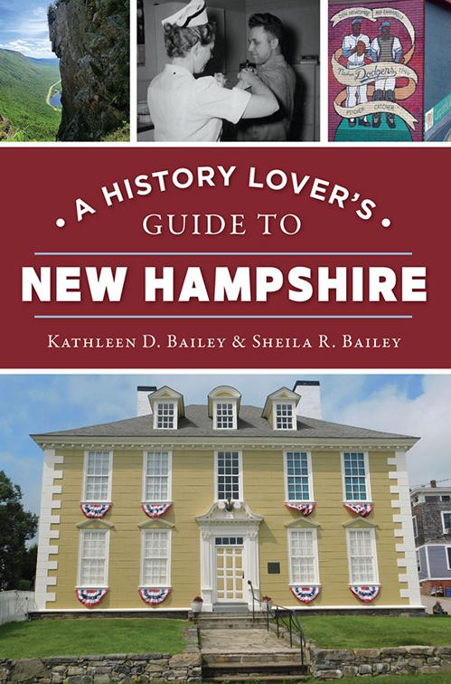 A History Lover&#x27;s Guide to New Hampshire, History Lovers Guide