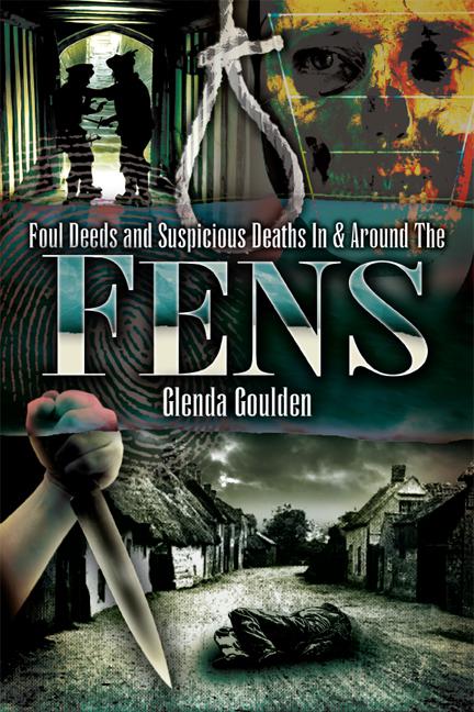 Foul Deeds and Suspicious Deaths In &amp; Around The Fens, Foul Deeds &amp; Suspicious Deaths