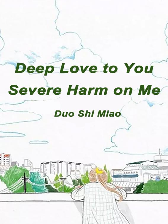 This image is the cover for the book Deep Love to You, Severe Harm on Me, Volume 1