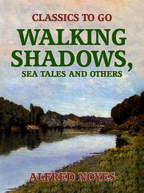 Walking Shadows, Sea Tales and Others, Classics To Go