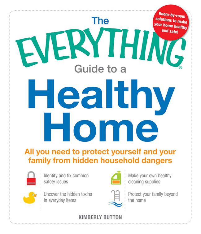 Everything Guide to a Healthy Home, The Everything Books
