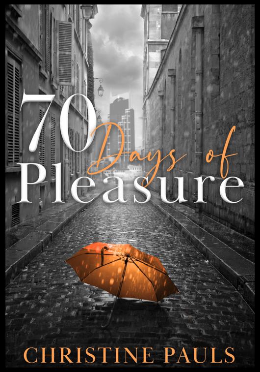 This image is the cover for the book 70 Days of Pleasure, Days of Pleasure Series