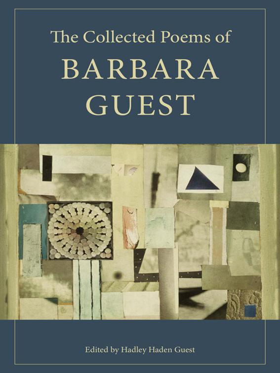 Collected Poems of Barbara Guest, Wesleyan Poetry Series