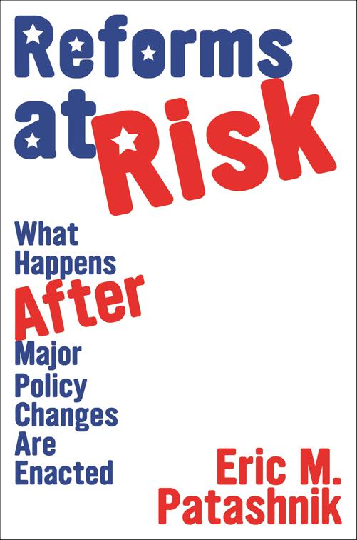 Reforms at Risk, Princeton Studies in American Politics: Historical, International, and Comparative Perspectives