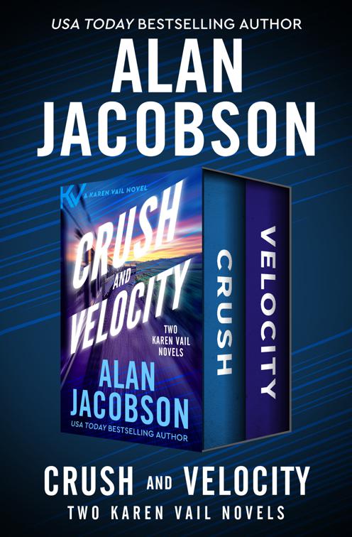 Crush and Velocity, The Karen Vail Novels