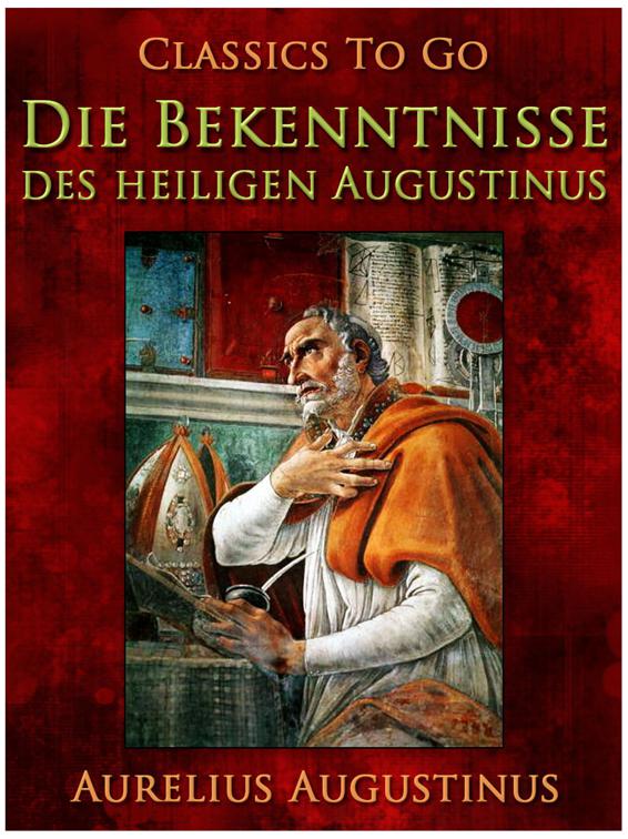 Die Bekenntnisse des heiligen Augustinus, Classics To Go