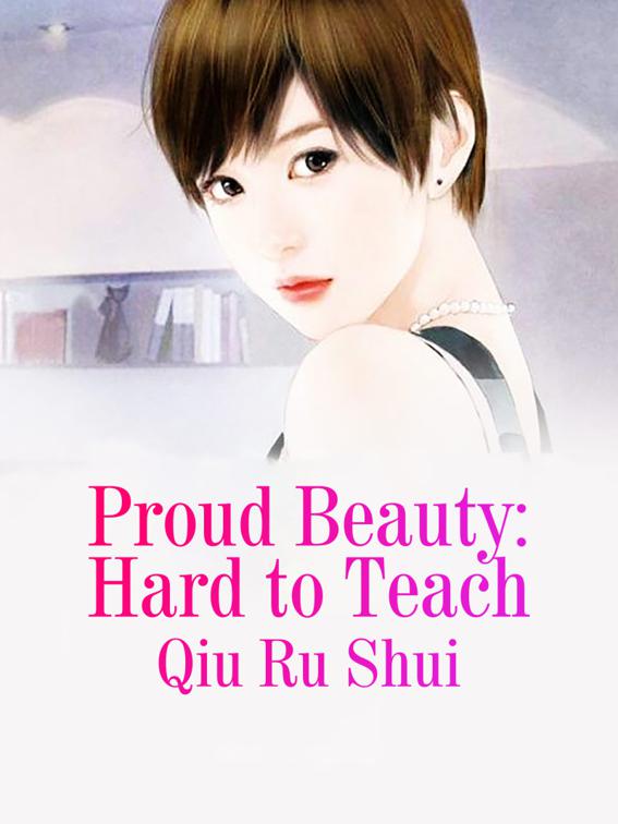 This image is the cover for the book Proud Beauty: Hard to Teach, Volume 1