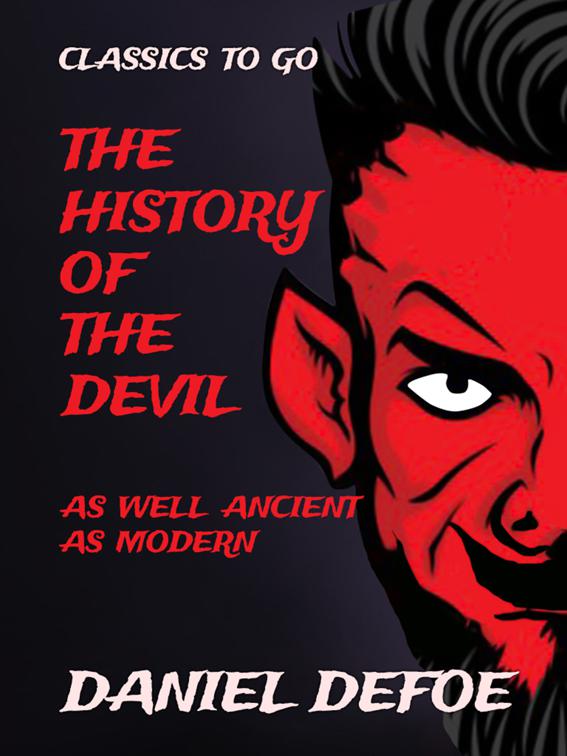 The History of the Devil as well Ancient as Modern, Classics To Go