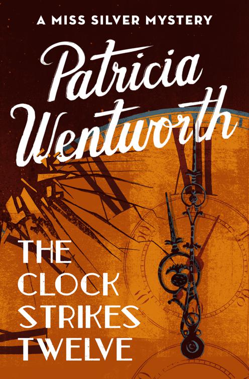 Clock Strikes Twelve, The Miss Silver Mysteries