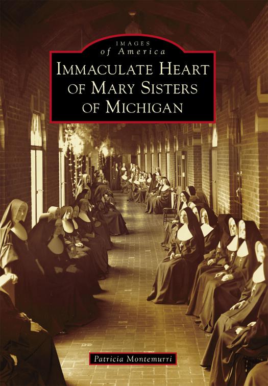 Immaculate Heart of Mary Sisters of Michigan, Images of America