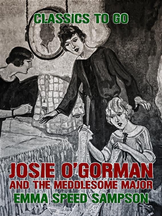 Josie O&#x27;Gorman and the Meddlesome Major, Classics To Go
