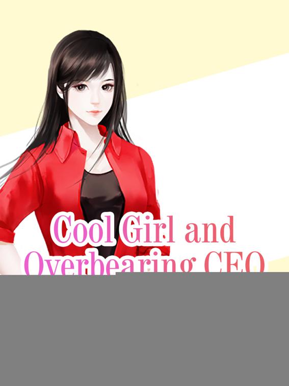 Cool Girl and Overbearing CEO, Volume 1