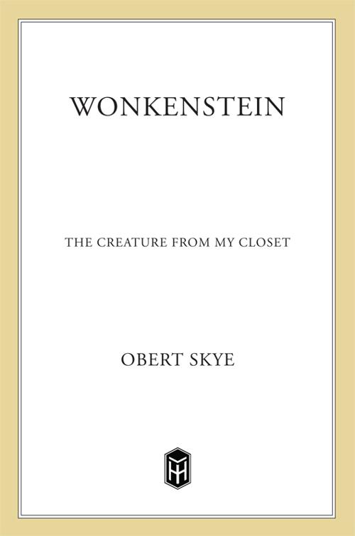 Wonkenstein, The Creature from My Closet