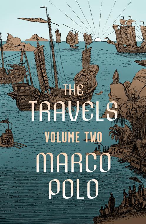 Travels Volume Two, The Travels of Marco Polo