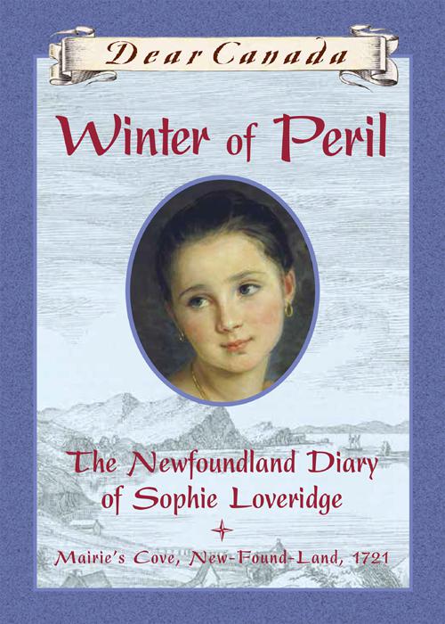 This image is the cover for the book Dear Canada: Winter of Peril, Dear Canada