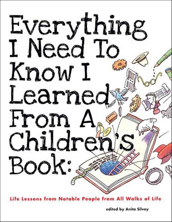 Everything I Need To Know I Learned From A Children&#x27;s Book