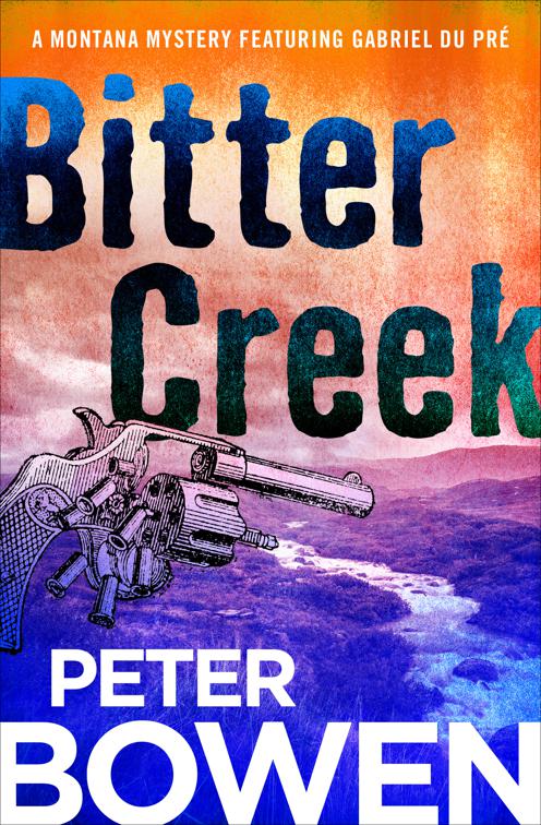 Bitter Creek, The Montana Mysteries Featuring Gabriel Du Pré