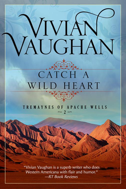 Catch a Wild Heart, Tremaynes of Apache Wells