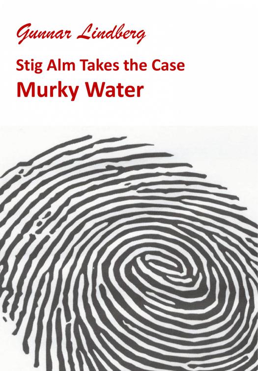 Murky Water, Nine Cases for Stig Alm