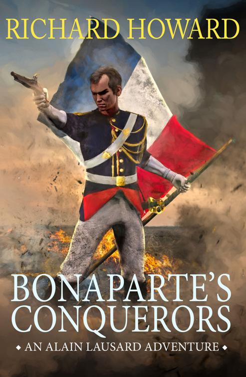 Bonaparte&#x27;s Conquerors, The Alain Lausard Adventures