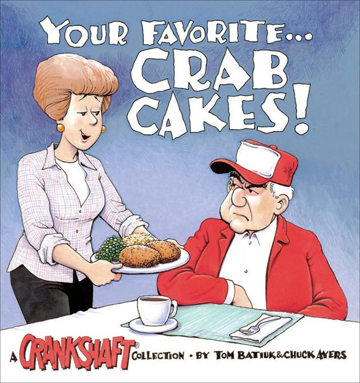 Your Favorite . . . Crab Cakes!, Crankshaft Collections