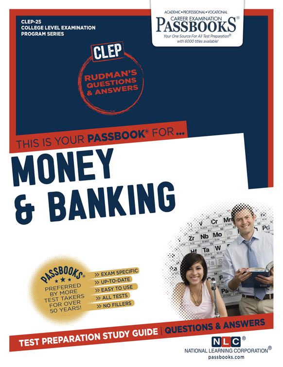 MONEY &amp; BANKING, College Level Examination Program Series (CLEP)