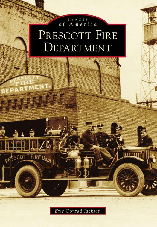 This image is the cover for the book Prescott Fire Department, Images of America