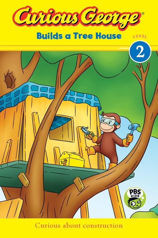 Curious George Builds a Tree House, CGTV Reader