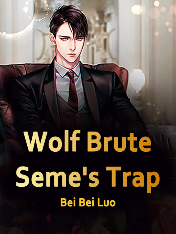 This image is the cover for the book Wolf Brute Seme's Trap, Volume 1