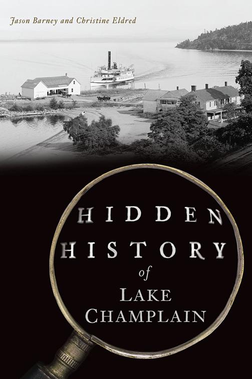 Hidden History of Lake Champlain, Hidden History