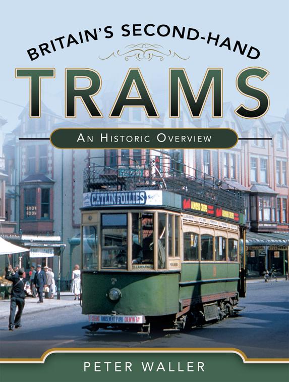 Britain&#x27;s Second-Hand Trams