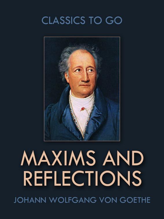 Maxims and Reflections, Classics To Go