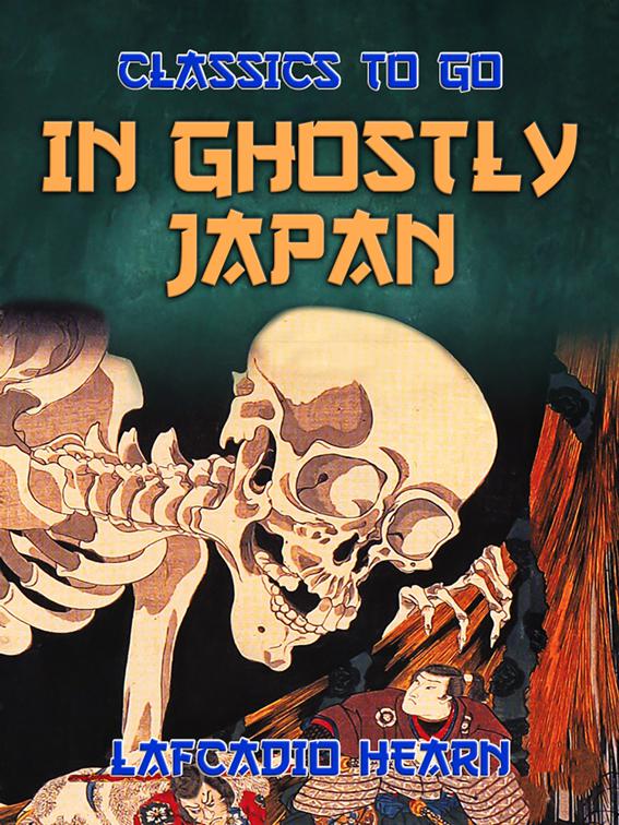 In Ghostly Japan, Classics To Go