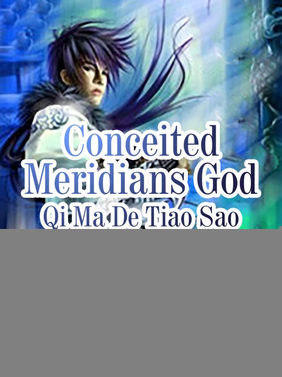Conceited Meridians God, Volume 9