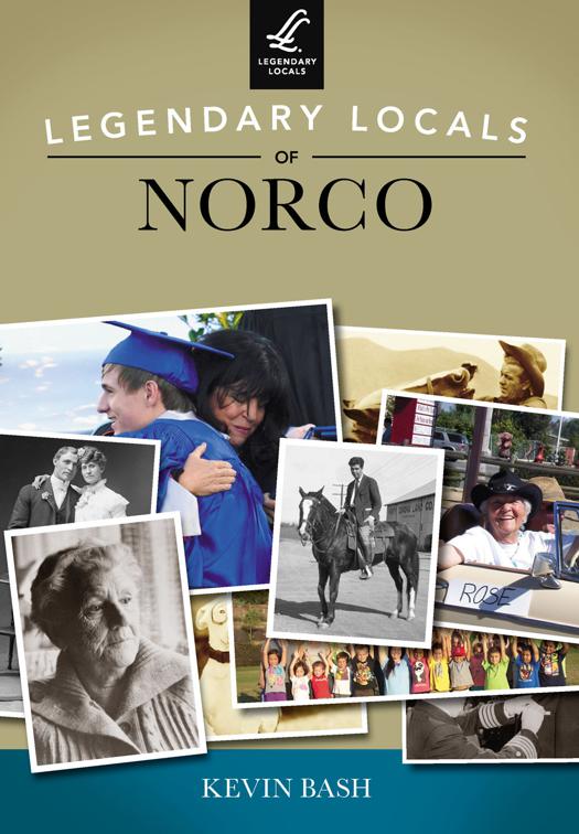 This image is the cover for the book Legendary Locals of Norco, Legendary Locals