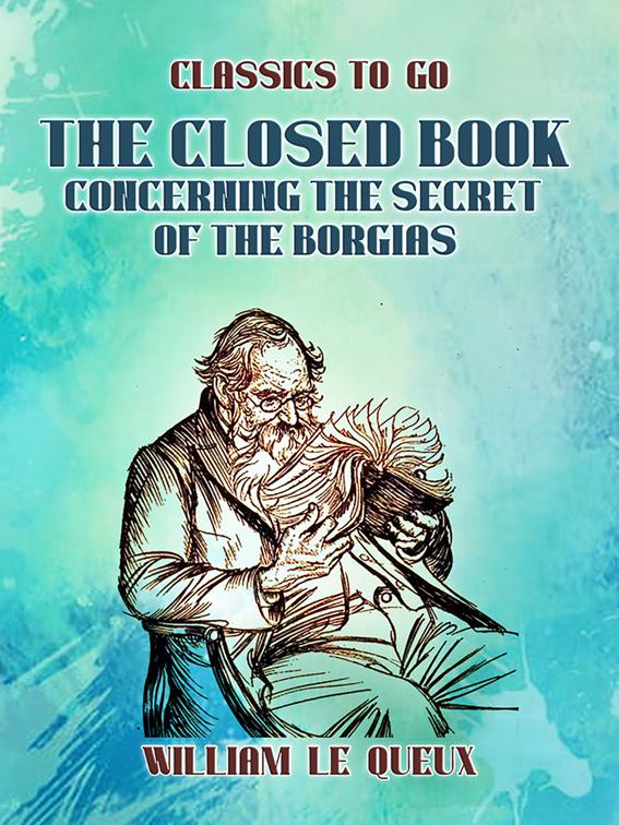 The Closed Book: Concerning the Secret of the Borgias, Classics To Go