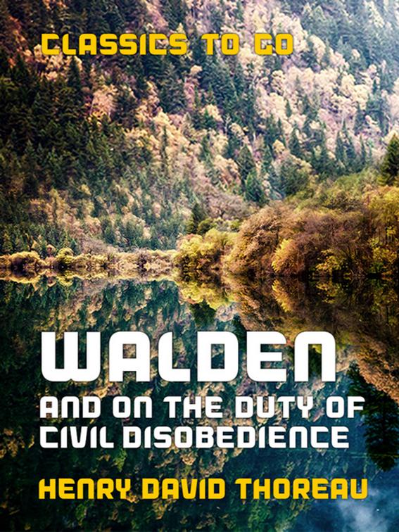 Walden, and On the Duty of Civil Disobedience, Classics To Go