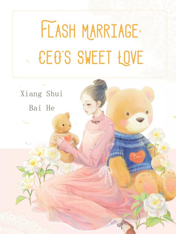 This image is the cover for the book Flash Marriage: CEO's Sweet Love, Book 4