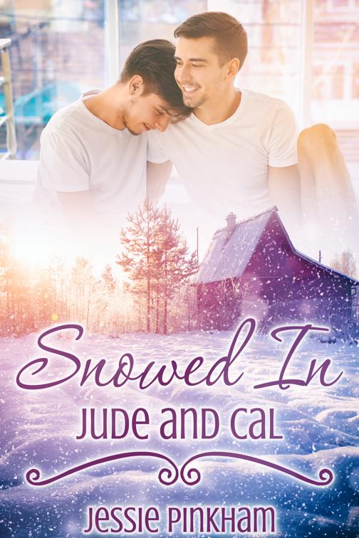 Snowed In: Jude and Cal, Snowed In