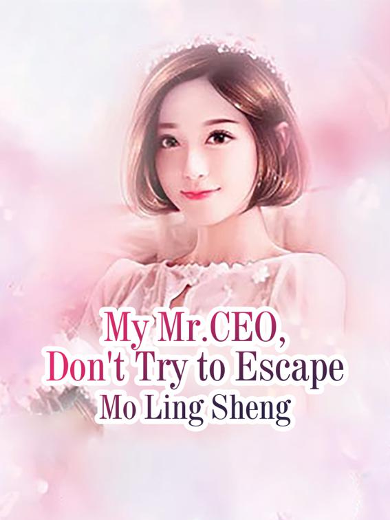 This image is the cover for the book My Mr.CEO, Don't Try to Escape, Volume 5
